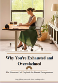 Why You're Exhausted and Overwhelmed